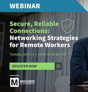 Mouser Electronics Sponsors Digi Webinar on Networking Strategies for Remote Workers